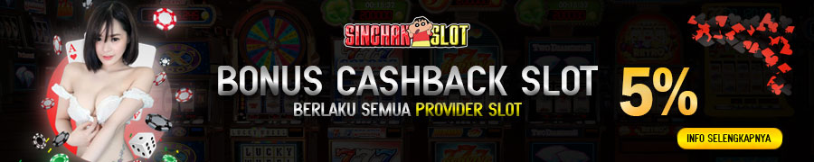 Bonus Cashback Slot 5% Sinchanslot